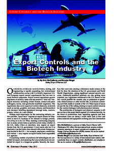 EXPORT CONTROLS AND THE BIOTECH INDUSTRY  Export Controls and the Biotech Industry Are you in compliance? By By Eric McClafferty and Brooke Ringel