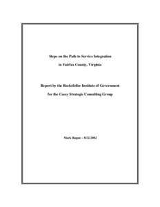 Steps on the Path to Service Integration in Fairfax County, Virginia Report by the Rockefeller Institute of Government for the Casey Strategic Consulting Group