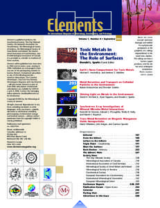 Elements is published jointly by the Geochemical Society, The Clay Minerals Society, the European Association for Geochemistry, the Mineralogical Society of America, the Mineralogical Society of Great Britain and Ireland