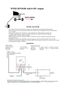 WIND SENSOR with 0-10V output  POINT NORTH WIND SENSOR The combined Wind Speed and Direction Sensors are manufactured from anodized aluminium alloy,