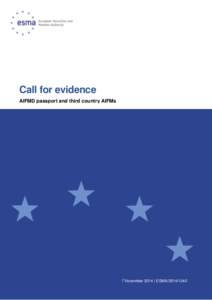 Call for evidence AIFMD passport and third country AIFMs 7 November 2014 | ESMA  Date: 7 November 2014