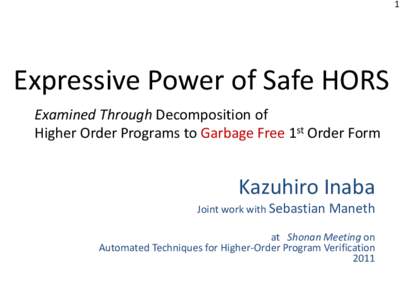 1  Expressive Power of Safe HORS Examined Through Decomposition of Higher Order Programs to Garbage Free 1st Order Form