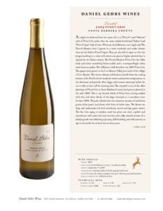 da n i e l g e h r s w i n e s 2009 pinot gris s a n ta b a r b a r a c o u n t y  As might be deduced from the name this is a “French”, read “Alsatian”