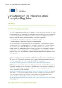 Case Id: 7d71038a-dd6d-4de2-874b-5cadf7915452  Consultation on the Insurance Block Exemption Regulation 1 Context 1.1 Aim of the public consultation