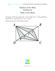 WWW.C E M C .U WAT E R LO O.C A | T h e C E N T R E fo r E D U C AT I O N i n M AT H E M AT I C S a n d CO M P U T I N G  Problem of the Week Problem D Made in the Shade Rectangle ABCD has length AB = 9 and width AD = 5.