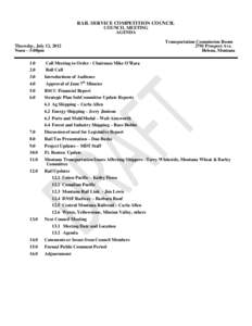 RAIL SERVICE COMPETITION COUNCIL COUNCIL MEETING AGENDA Thursday, July 12, 2012 Noon – 5:00pm 1.0
