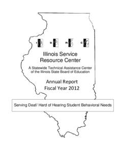 Illinois Service Resource Center A Statewide Technical Assistance Center of the Illinois State Board of Education  Annual Report