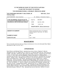 IN THE SUPERIOR COURT OF THE STATE OF ARIZONA IN AND FOR THE COUNTY OF APACHE THE HONORABLE DONNA J. GRIMSLEY, PRESIDING JUDGE THE HONORABLE EDWARD P. BALLINGER, JR. Visiting Judge COURT REPORTER: Susan Humphrey