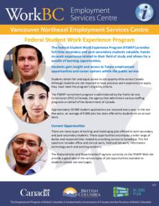 Federal Student Work Experience Program The Federal Student Work Experience Program (FSWEP) provides full-time secondary and post-secondary students valuable, handson work experience related to their field of study and a