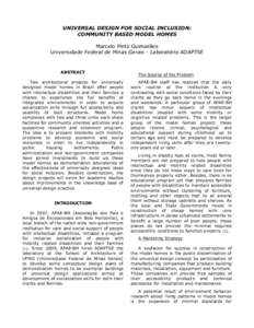 UNIVERSAL DESIGN FOR SOCIAL INCLUSION: COMMUNITY BASED MODEL HOMES Marcelo Pinto Guimarães Universidade Federal de Minas Gerais - Laboratório ADAPTSE  ABSTRACT