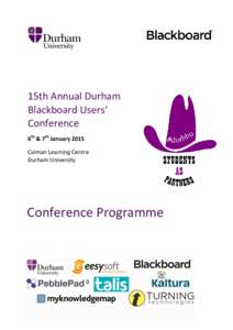 15th Annual Durham Blackboard Users’ Conference 6th & 7th January 2015 Calman Learning Centre Durham University