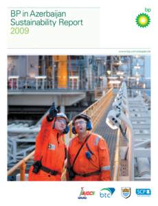 www.bp.com/caspian/sr  BP in Azerbaijan Sustainability Report 2009 What’s inside? 03	Foreword