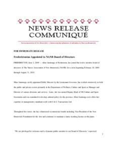 FOR IMMEDIATE RELEASE  Frederictonian Appointed to NANB Board of Directors FREDERICTON, June 2, 2009 — Aline Saintonge of Fredericton, has joined the twelve member board of directors of The Nurses Association of New Br
