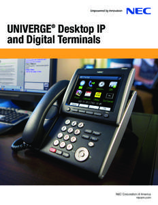 UNIVERGE Desktop IP and Digital Terminals ® NEC Corporation of America necam.com