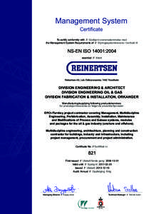 Management System Certificate To certify conformity with // Godkjent overensstemmelse med the Management System Requirements of // Styringssystemkravene i henhold til  NS-EN ISO 14001:2004