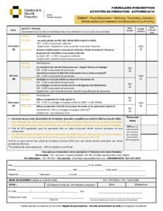 FORMULAIRE D’INSCRIPTION ACTIVITÉS DE FORMATION - AUTOMNE 2014 ENDROIT : PLACE DESAULNIERS[removed]BOUL. TASCHEREAU, LONGUEUIL ENTRÉE ARRIÈRE (STATIONNEMENT COIN DESAULNIERS ET LA FAYETTE) DATE