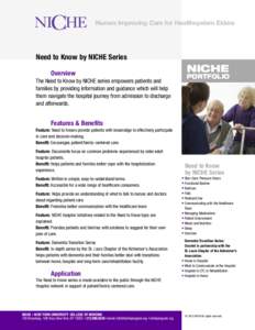 Nurses Improving Care for Healthsystem Elders  Need to Know by NICHE Series Overview The Need to Know by NICHE series empowers patients and families by providing information and guidance which will help