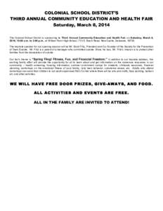 COLONIAL SCHOOL DISTRICT’S THIRD ANNUAL COMMUNITY EDUCATION AND HEALTH FAIR Saturday, March 8, 2014 The Colonial School District is sponsoring its Third Annual Community Education and Health Fair, on Saturday, March 8,