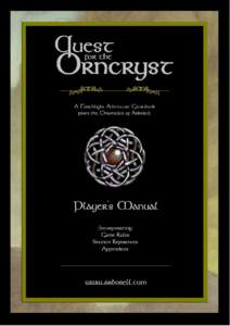 QUEST FOR THE ORNCRYST Players Manual 2011 Edition Copyright Wayne Densley 2011