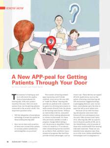 Know-How  A New APP-peal for Getting Patients Through Your Door By Er ica Hansen and Randi Dav is