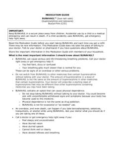 MEDICATION GUIDE BUNAVAIL™ (bue-nah-vale) (buprenorphine and naloxone) Buccal Film (CIII) IMPORTANT: Keep BUNAVAIL in a secure place away from children. Accidental use by a child is a medical