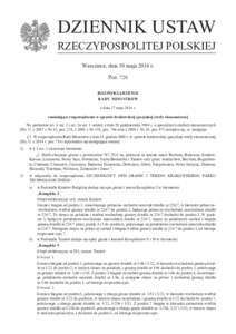 DZIENNIK USTAW RZECZYPOSPOLITEJ POLSKIEJ Warszawa, dnia 30 maja 2014 r. Poz. 726 ROZPORZĄDZENIE RADY MINISTRÓW