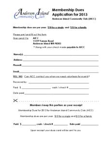 Membership Dues Application for 2013 Anderson Island Community Club (AICC) Membership dues are per year: $10 for a single and $15 for a family. Please print and fill out this form