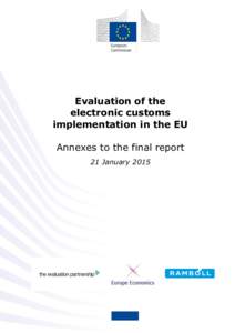 Evaluation of the electronic customs implementation in the EU Annexes to the final report 21 January 2015