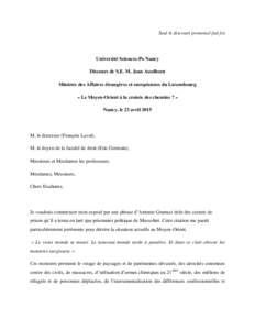 Seul le discours prononcé fait foi  Université Sciences-Po Nancy Discours de S.E. M. Jean Asselborn Ministre des Affaires étrangères et européennes du Luxembourg « Le Moyen-Orient à la croisée des chemins ? »