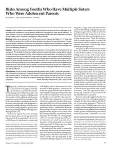 Risks Among Youths Who Have Multiple Sisters Who Were Adolescent Parents By Patricia L. East and Elizabeth A. Kiernan Context: Past research has revealed that having a sister who gave birth as a teenager is associated wi