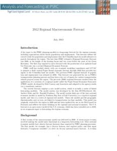 2012 Regional Macroeconomic Forecast July, 2013 Introduction A key input to the PSRC planning models is a long-range forecast for the regions economy, including expectations about future population and employment. This f