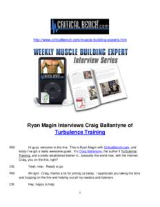 http://www.criticalbench.com/muscle-building-experts.htm  Ryan Magin Interviews Craig Ballantyne of Turbulence Training RM: