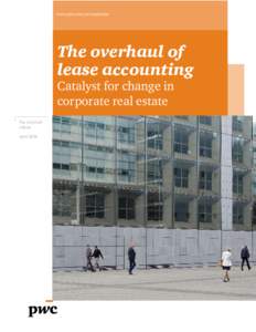 www.pwc.com/us/realestate  The overhaul of lease accounting Catalyst for change in corporate real estate