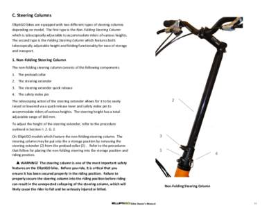 C. Steering Columns ElliptiGO bikes are equipped with two different types of steering columns depending on model. The first type is the Non-Folding Steering Column which is telescopically adjustable to accommodate riders