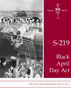 S-219 Black April Day Act Office of the Honourable Senator Thanh Hai Ngo