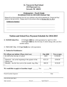 St. Vincent de Paul School 152 Pinewood Ave. Seward, NE[removed]Kindergarten – Fourth Grade Enrollment Form for[removed]School Year Please fill out this enrollment form for your child(ren) who will be attending St. Vin