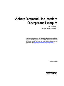 vSphere Command-Line Interface Concepts and Examples ESXi 5.5 Update 1 vCenter Server 5.5 Update 1  This document supports the version of each product listed and