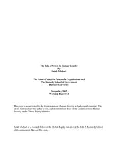 The Role of NGOs in Human Security By Sarah Michael The Hauser Center for Nonprofit Organizations and The Kennedy School of Government