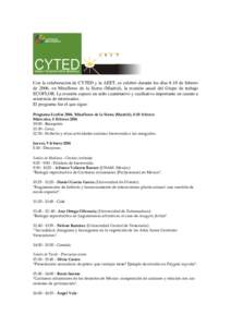 Con la colaboración de CYTED y la AEET, se celebró durante los días 8-10 de febrero de 2006, en Miraflores de la Sierra (Madrid), la reunión anual del Grupo de trabajo ECOFLOR. La reunión supuso un salto cuantitativ