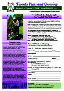 Twenty Years and Growing TALGA’S 20TH ANNIVERSARY CONFERENCE 2015 Dr Noel Porter presents a Lavender Essential Oil Evaluation Workshop “The Good, the Bad, the Ugly – Can You Tell The Difference?”