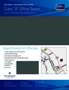 FOR LEASE > HIGH IMAGE OFFICE SPACE  Class “A” Office Space[removed]SUTTER BOULEVARD, MORGAN HILL, CA  Morgan Hill Business Park > Office Space