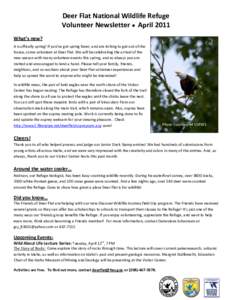 Deer Flat National Wildlife Refuge Volunteer Newsletter  April 2011 What’s new? It is offically spring! If you’ve got spring fever, and are itching to get out of the house, come volunteer at Deer Flat. We will be 
