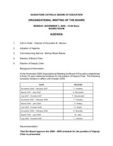 SASKATOON CATHOLIC BOARD OF EDUCATION  ORGANIZATIONAL MEETING OF THE BOARD MONDAY, NOVEMBER 3, [removed]:00 Noon BOARD ROOM