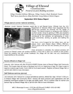 Village of Elwood • Established 1889 • Proud of our past, Building our future Village President William Offerman, Village Trustees Chuck Bernhard, Francis “Bud” Jones, Jason Kucera, Mary Matichak, George Ruban & 