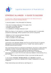 Logistics Association of Australia Ltd  STRATEGIC ALLIANCES - A GUIDE TO SUCCESS In his fifth report, 1996 International Study Award winner John Reitze continues his presentation on the subject of Strategic Alliances.