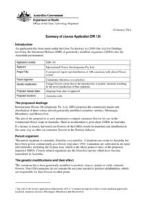 22 January[removed]Summary of Licence Application DIR 134 Introduction An application has been made under the Gene Technology Act[removed]the Act) for Dealings involving the Intentional Release (DIR) of genetically modified 