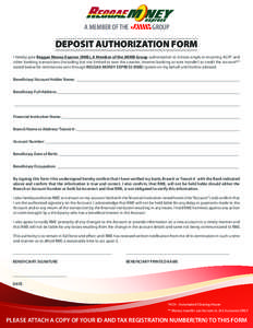 A MEMBER OF THE  GROUP DEPOSIT AUTHORIZATION FORM I hereby give Reggae Money Express (RME), A Member of the JMMB Group authorization to initiate single or recurring ACH* and