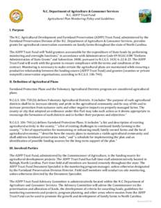 N.C. Department of Agriculture & Consumer Services N.C. ADFP Trust Fund Agricultural Plan Monitoring Policy and Guidelines I. Purpose The N.C. Agricultural Development and Farmland Preservation (ADFP) Trust Fund, adminis