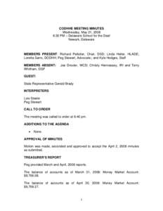 CODHHE MEETING MINUTES Wednesday, May 21, 2008 6:30 PM – Delaware School for the Deaf Newark, Delaware  MEMBERS PRESENT: Richard Pelletier, Chair, DSD; Linda Heller, HLADE;