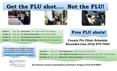 Get the FLU shot…. Not the FLU!  October 2 10am-1pm Rusch Park ● 7801 Auburn Blvd ● Citrus Heights